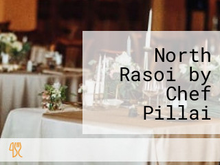 North Rasoi by Chef Pillai Whitefield Bengaluru