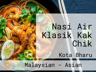 Nasi Air Klasik Kak Chik