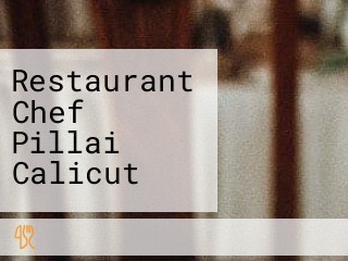 Restaurant Chef Pillai Calicut