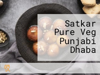 Satkar Pure Veg Punjabi Dhaba