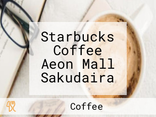 Starbucks Coffee Aeon Mall Sakudaira