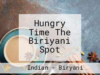 Hungry Time The Biriyani Spot