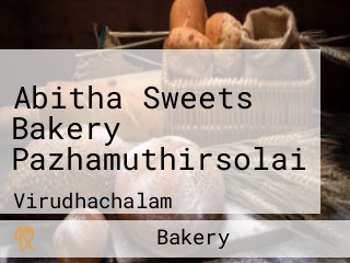 Abitha Sweets Bakery Pazhamuthirsolai