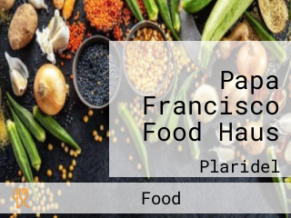 Papa Francisco Food Haus