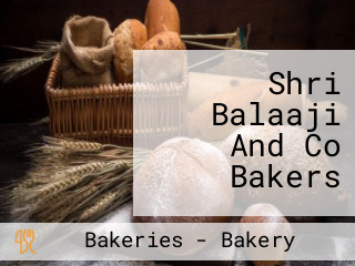 Shri Balaaji And Co Bakers