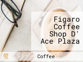 Figaro Coffee Shop D' Ace Plaza