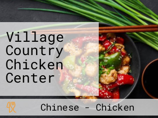 Village Country Chicken Center