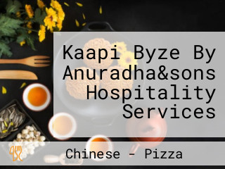 Kaapi Byze By Anuradha&sons Hospitality Services