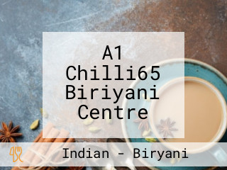 A1 Chilli65 Biriyani Centre