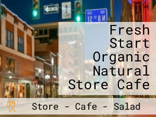 Fresh Start Organic Natural Store Cafe