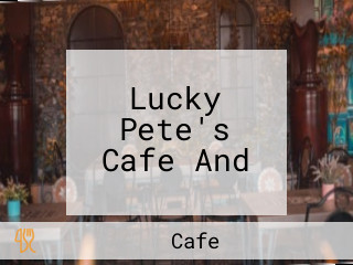 Lucky Pete's Cafe And