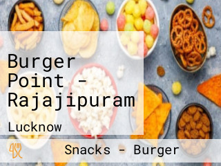 Burger Point - Rajajipuram