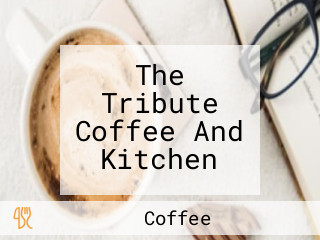 The Tribute Coffee And Kitchen