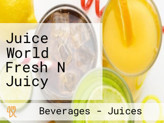 Juice World Fresh N Juicy