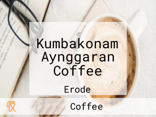 Kumbakonam Aynggaran Coffee