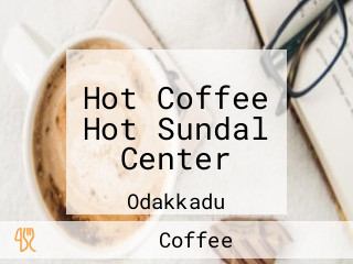 Hot Coffee Hot Sundal Center