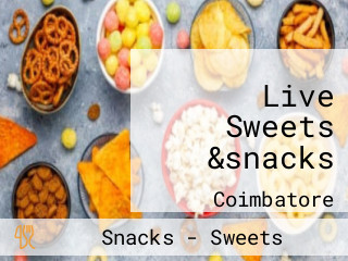 Live Sweets &snacks
