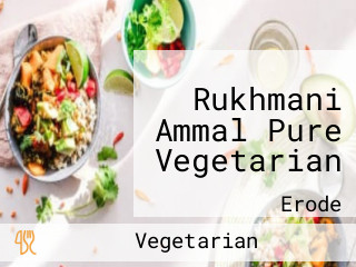 Rukhmani Ammal Pure Vegetarian