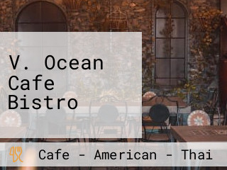 V. Ocean Cafe Bistro