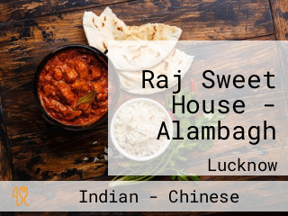 Raj Sweet House - Alambagh