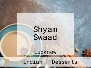Shyam Swaad