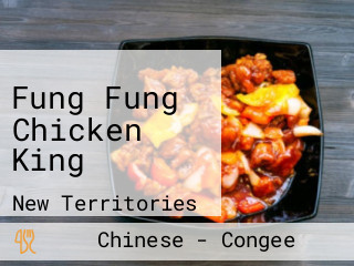 Fung Fung Chicken King