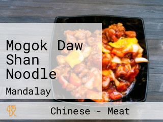 Mogok Daw Shan Noodle