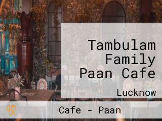 Tambulam Family Paan Cafe
