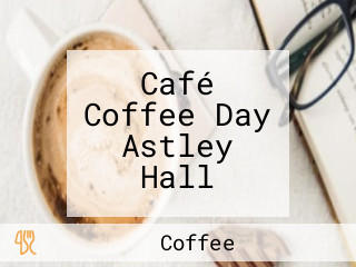 Café Coffee Day Astley Hall