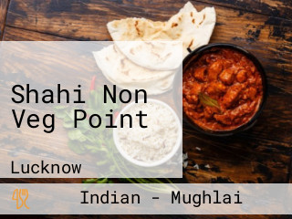 Shahi Non Veg Point