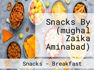 Snacks By (mughal Zaika Aminabad)