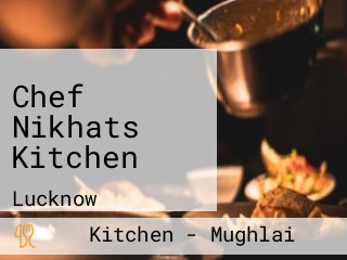 Chef Nikhats Kitchen