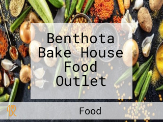 Benthota Bake House Food Outlet