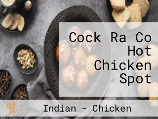 Cock Ra Co Hot Chicken Spot