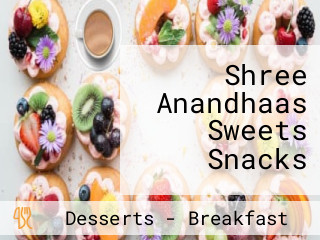 Shree Anandhaas Sweets Snacks
