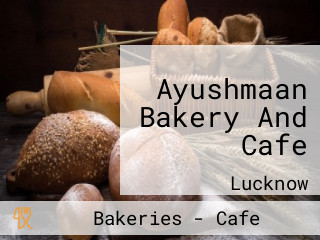 Ayushmaan Bakery And Cafe