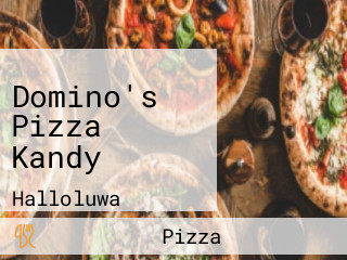 Domino's Pizza Kandy
