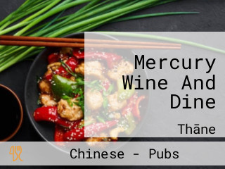 Mercury Wine And Dine