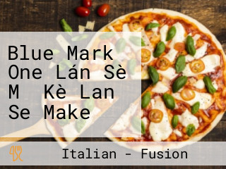 Blue Mark One Lán Sè Mǎ Kè Lan Se Make
