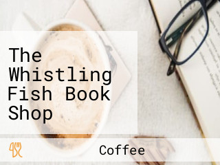 The Whistling Fish Book Shop Coffee House