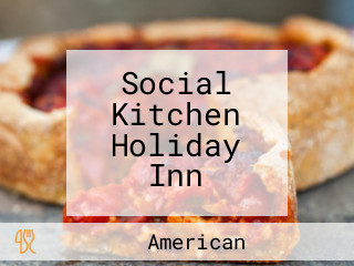 Social Kitchen Holiday Inn