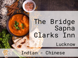 The Bridge Sapna Clarks Inn