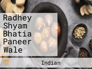 Radhey Shyam Bhatia Paneer Wale