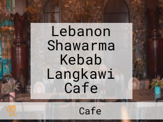 Lebanon Shawarma Kebab Langkawi Cafe