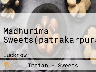 Madhurima Sweets(patrakarpuram)