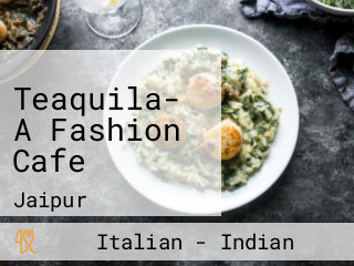 Teaquila- A Fashion Cafe