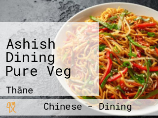 Ashish Dining Pure Veg