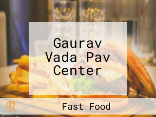 Gaurav Vada Pav Center