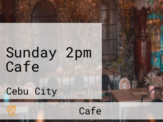 Sunday 2pm Cafe