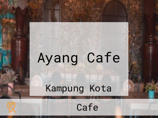 Ayang Cafe